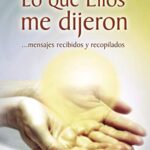 خرید و دانلود نسخه کامل کتاب Lo que Ellos me dijeron: Mensajes recibidos y recopilados (Spanish Edition) –  +  pdf