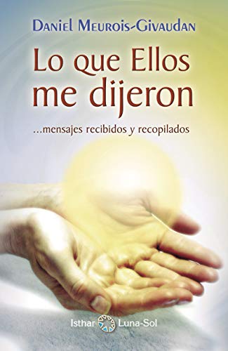 خرید و دانلود نسخه کامل کتاب Lo que Ellos me dijeron: Mensajes recibidos y recopilados (Spanish Edition) – + pdf_68461ef0eb40a.jpeg خرید و دانلود نسخه کامل کتاب Lo que Ellos me dijeron: Mensajes recibidos y recopilados (Spanish Edition) – + pdf