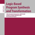 خرید و دانلود نسخه کامل کتاب Logic-Based Program Synthesis and Transformation: 19th International Symposium, LOPSTR 2009, Coimbra, Portugal, September 2009, Revised Selected Papers