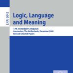 خرید و دانلود نسخه کامل کتاب Logic, Language and Meaning: 17th Amsterdam Colloquium, Amsterdam, The Netherlands, December 16-18, 2009, Revised Selected Papers