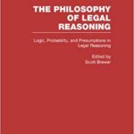 خرید و دانلود نسخه کامل کتاب Logic, Probability, and Presumptions in Legal Reasoning (Philosophy of Legal Reasoning: A Collection of Essays by Philosophers and Legal Scholars)