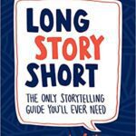 خرید و دانلود نسخه کامل کتاب Long Story Short: The Only Storytelling Guide You’ll Ever Need
