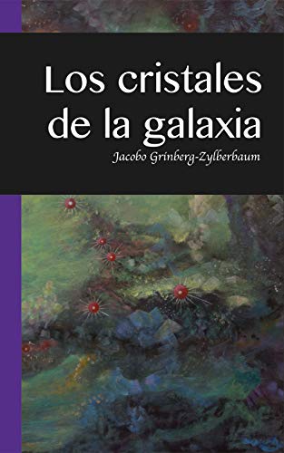 خرید و دانلود نسخه کامل کتاب Los Cristales de la Galaxia (Spanish Edition) – + pdf_684441bcd147a.jpeg خرید و دانلود نسخه کامل کتاب Los Cristales de la Galaxia (Spanish Edition) – + pdf