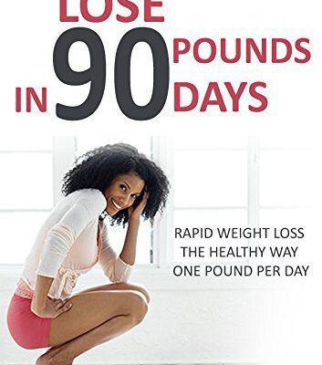 خرید و دانلود نسخه کامل کتاب Lose 90 Pounds in 90 Days: Rapid Weight Loss the Healthy Way One Pound Per Day Kindle Edition –  +  PDF