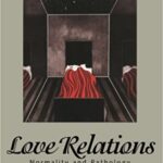 خرید و دانلود نسخه کامل کتاب Love Relations:  Normality And Pathology – Pdf
