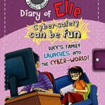 خرید و دانلود نسخه کامل کتاب Lucy’s family launches into the cyber-world!: Cyber safety can be fun [Internet safety for kids] (Diary of Elle Book 3)