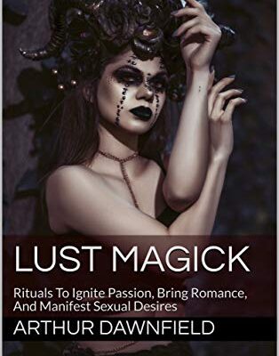 خرید و دانلود نسخه کامل کتاب Lust Magick: Rituals To Ignite Passion, Bring Romance, And Manifest – + pdf