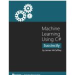 خرید و دانلود نسخه کامل کتاب Machine Learning Using C# Succinctly