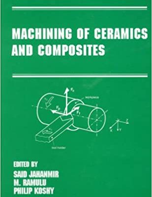 خرید و دانلود نسخه کامل کتاب Machining of Ceramics and Composites BY Jahanmir – Pdf