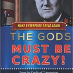 خرید و دانلود نسخه کامل کتاب Make Enterprise Great Again: The Gods Must Be Crazy!: A Tiger Ride from Cradle of Communism to Catacomb of Capitalism – Eoubj