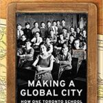 خرید و دانلود نسخه کامل کتاب Making a Global City:  How One Toronto School Embraced Diversity (Munk Series on Global Affairs)