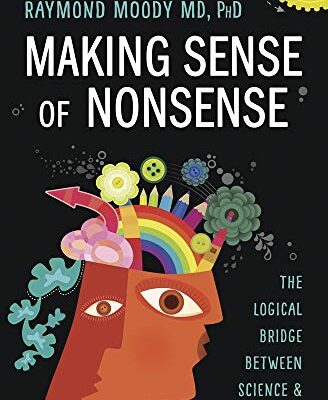 خرید و دانلود نسخه کامل کتاب Making Sense of Nonsense: The Logical Bridge Between Science & Spirituality –  + Pdf