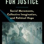 خرید و دانلود نسخه کامل کتاب Making Space for Justice: Social Movements, Collective Imagination, and Political Hope –  PDF