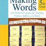 خرید و دانلود نسخه کامل کتاب Making Words Fifth Grade: 50 Hands-On Lessons for Teaching Prefixes, Suffixes, and Roots –  Pdf