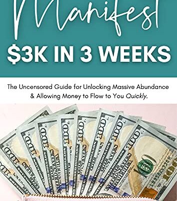 خرید و دانلود نسخه کامل کتاب Manifest $3K in 3 Weeks: The Uncensored Guide for Unlocking Massive Abundance & Allowing Money to Flow to You Quickly. Kindle Edition –  +  PDF