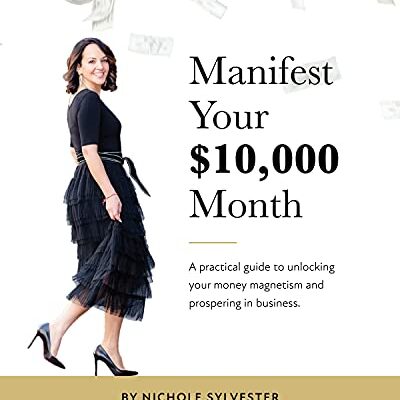 خرید و دانلود نسخه کامل کتاب Manifest Your $10,000 Month: A Practical Guide to Unlocking Your Money Magnetism and Prospering in Business. Kindle Edition –  +  PDF