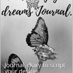 خرید و دانلود نسخه کامل کتاب Manifesting your Dreams Scripting inspirational Journal: Journal, diary to script your desires Kindle Edition –  +  PDF