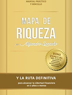 خرید و دانلود نسخه کامل کتاب Mapa de Riqueza: Y la ruta definitiva para alcanzar la Libertad Financiera en 3 años o menos (Spanish Edition) –  +  Pdf