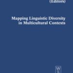 خرید و دانلود نسخه کامل کتاب Mapping Linguistic Diversity in Multicultural Contexts (Contributions to the Sociology of Language) –  PDF