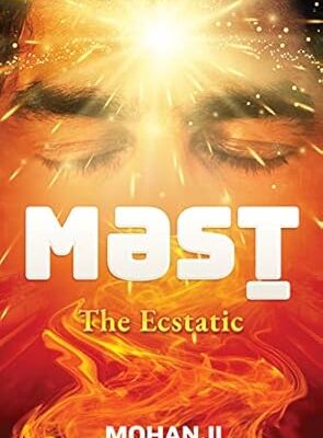 خرید و دانلود نسخه کامل کتاب Mast – The Ecstatic BY Mohanji –  +  Pdf
