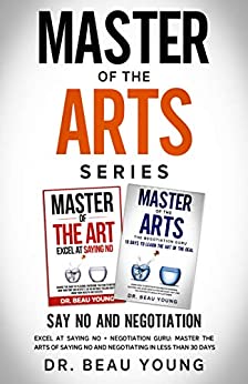خرید و دانلود نسخه کامل کتاب MASTER OF THE ARTS SERIES:  SAY NO AND NEGOTIATION:  EXCEL AT SAYING NO + NEGOTIATION GURU[2021] –  +  PDF