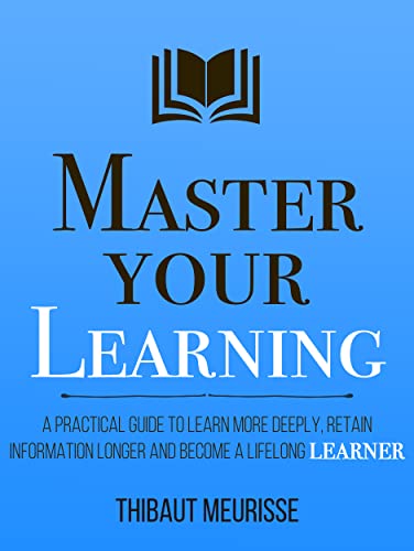 خرید و دانلود نسخه کامل کتاب Master Your Learning : A Practical Guide to Learn More Deeply, Retain Information Longer and Become a Lifelong Learner (Mastery Series Book 9) Kindle Edition – + PDF_683d77b8a4342.jpeg خرید و دانلود نسخه کامل کتاب Master Your Learning : A Practical Guide to Learn More Deeply, Retain Information Longer and Become a Lifelong Learner (Mastery Series Book 9) Kindle Edition – + PDF