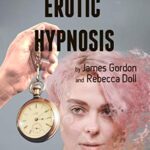 خرید و دانلود نسخه کامل کتاب Mastering Erotic Hypnosis: A Comprehensive Manual for Erotic Play, Fetish, and Kink –  +  Pdf