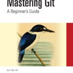خرید و دانلود نسخه کامل کتاب Mastering Git: A Beginner’s Guide