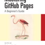 خرید و دانلود نسخه کامل کتاب Mastering GitHub Pages: A Beginner’s Guide