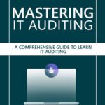 خرید و دانلود نسخه کامل کتاب Mastering IT Auditing: A Comprehensive Guide to Learn IT Auditing