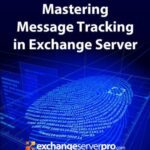 خرید و دانلود نسخه کامل کتاب Mastering Message Tracking in Exchange Server