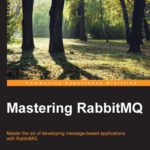 خرید و دانلود نسخه کامل کتاب Mastering RabbitMQ: Master the art of developing message-based applications with RabbitMQ