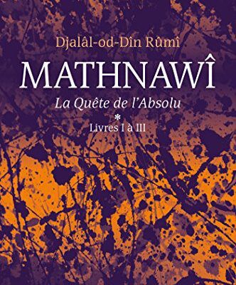 خرید و دانلود نسخه کامل کتاب Mathnawî, la quête de l’Absolu: Tomes 1, Livres I à III (Beaux Livres) (French Edition) –  +  pdf