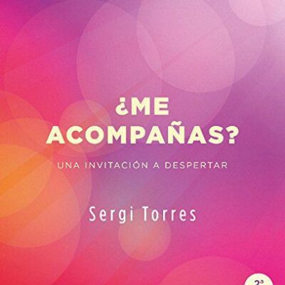 خرید و دانلود نسخه کامل کتاب ¿Me acompañas?:  Una invitación a despertar (Crecimiento personal) (Spanish Edition) –  +  pdf