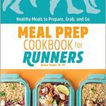 خرید و دانلود نسخه کامل کتاب Meal Prep Cookbook for Runners: Healthy Meals to Prepare, Grab, and Go [2021] –  +  pdf