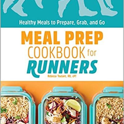 خرید و دانلود نسخه کامل کتاب Meal Prep Cookbook for Runners: Healthy Meals to Prepare, Grab, and Go [2021] –  +  pdf
