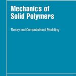 خرید و دانلود نسخه کامل کتاب Mechanics of solid polymers: theory and computational modeling –  Pdf