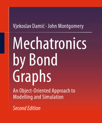 خرید و دانلود نسخه کامل کتاب Mechatronics by Bond Graphs: An Object-Oriented Approach to Modelling and Simulation