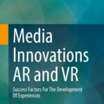 خرید و دانلود نسخه کامل کتاب Media Innovations AR and VR: Success Factors For the Development of Experiences