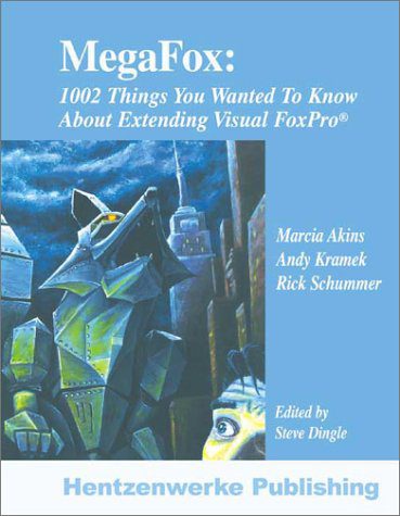 خرید و دانلود نسخه کامل کتاب MegaFox: 1002 Things You Wanted to Know About Extending Visual FoxPro – PDF_683e49d634942.jpeg خرید و دانلود نسخه کامل کتاب MegaFox: 1002 Things You Wanted to Know About Extending Visual FoxPro – PDF