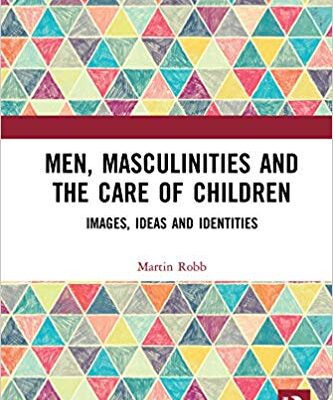 خرید و دانلود نسخه کامل کتاب Men, Masculinities and the Care of Children: s, Ideas and Identities –  PDF