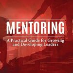 خرید و دانلود نسخه کامل کتاب MENTORING : A Practical Guide for Growing and Developing Leaders –  +  Pdf