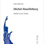 خرید و دانلود نسخه کامل کتاب Michel Houellebecq: Author of Our Times (Modern French Identities –  pdf