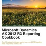 خرید و دانلود نسخه کامل کتاب Microsoft Dynamics AX 2012 R3 Reporting Cookbook