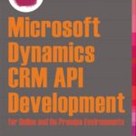 خرید و دانلود نسخه کامل کتاب Microsoft Dynamics CRM API Development for Online and On-Premise Environments