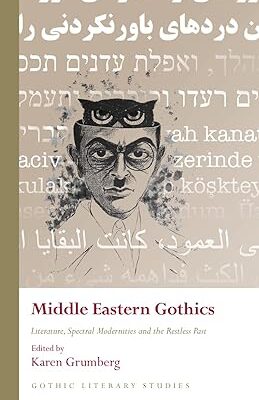 خرید و دانلود نسخه کامل کتاب Middle Eastern Gothics: Literature, Spectral Modernities and the Restless Past –  +  Pdf