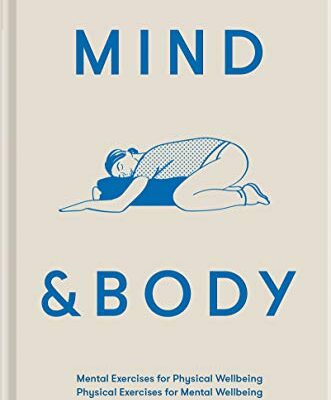 خرید و دانلود نسخه کامل کتاب Mind & Body: Mental exercises for physical wellbeing; physical exercises for mental wellbeing –  +  pdf