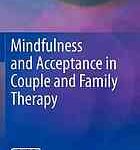خرید و دانلود نسخه کامل کتاب Mindfulness and acceptance in couple and family therapy –  PDF