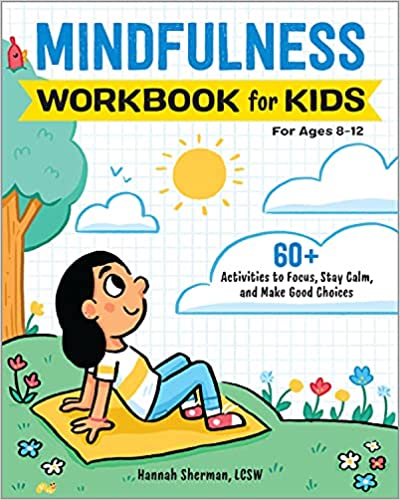 خرید و دانلود نسخه کامل کتاب Mindfulness Workbook for Kids: 60+ Activities to Focus, Stay Calm, and Make Good Choices (Health and Wellness Workbooks for Kids) – PDF_6846705d573d4.jpeg خرید و دانلود نسخه کامل کتاب Mindfulness Workbook for Kids: 60+ Activities to Focus, Stay Calm, and Make Good Choices (Health and Wellness Workbooks for Kids) – PDF