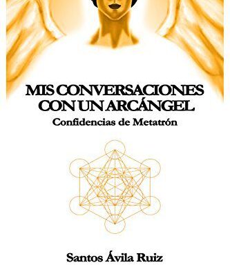 خرید و دانلود نسخه کامل کتاب Mis conversaciones con un Arcángel: Confidencias de Metatrón (Spanish Edition) –  +  pdf